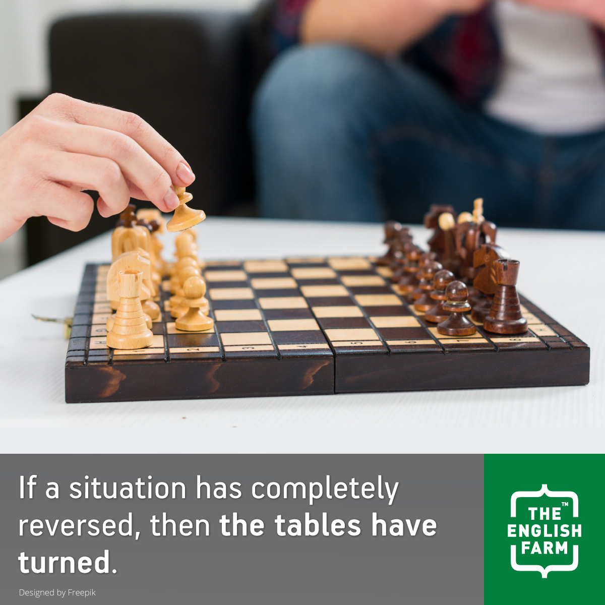 During a chess match, the tables can turn.